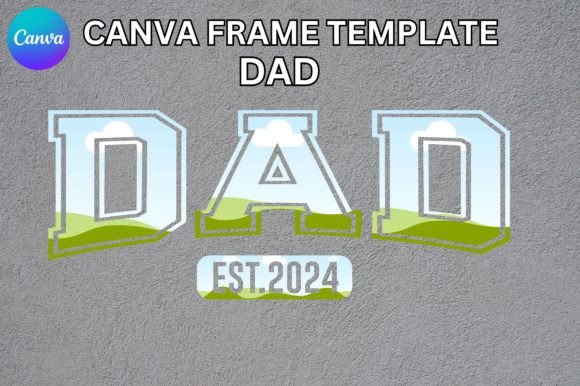 DAD EST.2024 Canva Frame Template: A Fresh Design Asset