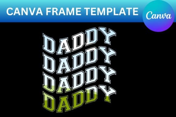 Daddy Canva Frame Template: Creative Flexibility